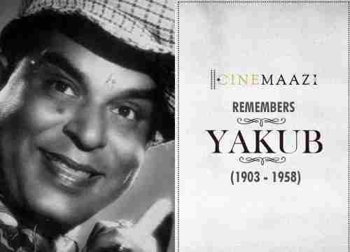 Cinemaazi remembers Yakub on his death anniversary