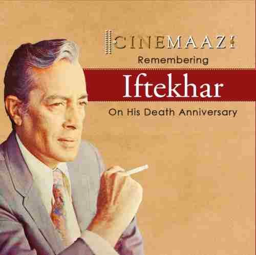 Cinemaazi remembers Iftekhar on his death anniversary