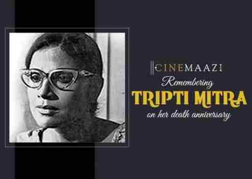 Cinemaazi remembers Tripti Mitra on her death anniversary