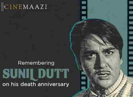 Cinemaazi remembers Sunil Dutt on his death anniversary